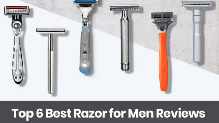 Top 6 Best Razor for Men Reviews